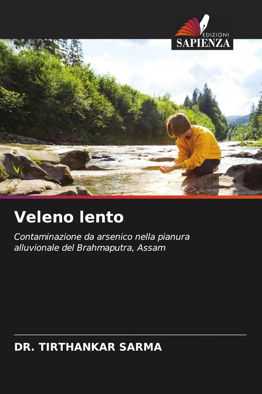 Veleno lento: Contaminazione da arsenico nella pianura alluvionale del Brahmaputra, Assam