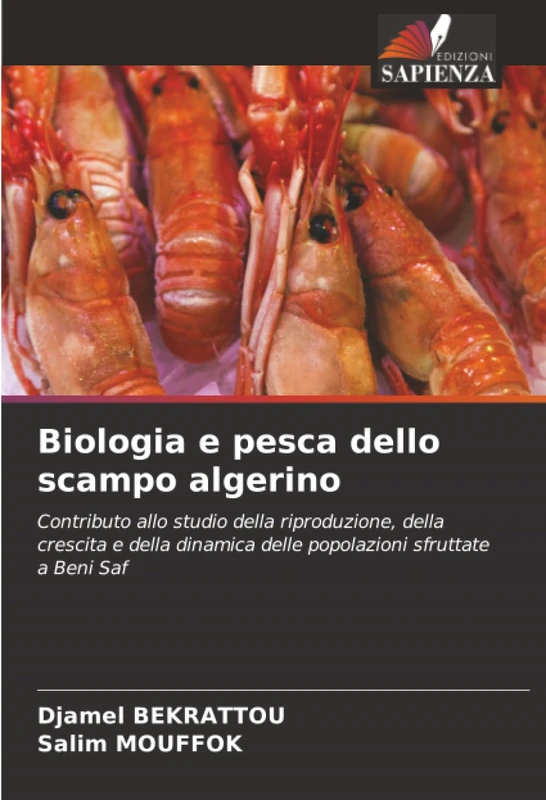 Biologia e pesca dello scampo algerino: Contributo allo studio della riproduzione, della crescita e della dinamica delle popolazioni sfruttate a Beni Saf