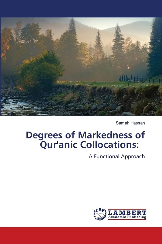 Degrees of Markedness of Qur'anic Collocations:: A Functional Approach