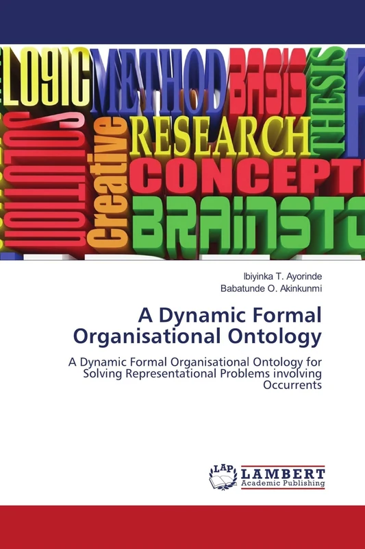 A Dynamic Formal Organisational Ontology: A Dynamic Formal Organisational Ontology for Solving Representational Problems involving Occurrents