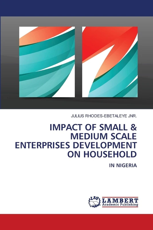 IMPACT OF SMALL & MEDIUM SCALE ENTERPRISES DEVELOPMENT ON HOUSEHOLD: IN NIGERIA