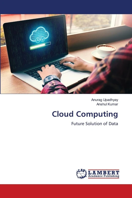 Cloud Computing: Future Solution of Data