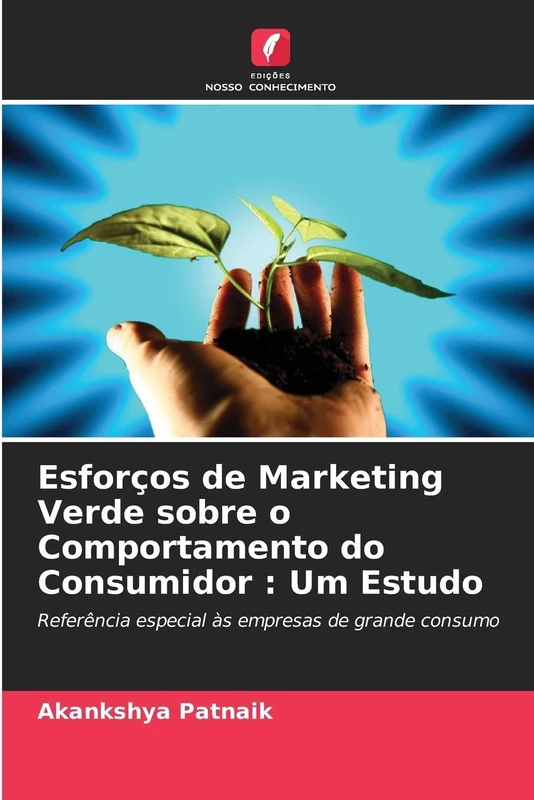 Esforços de Marketing Verde sobre o Comportamento do Consumidor: Um Estudo
