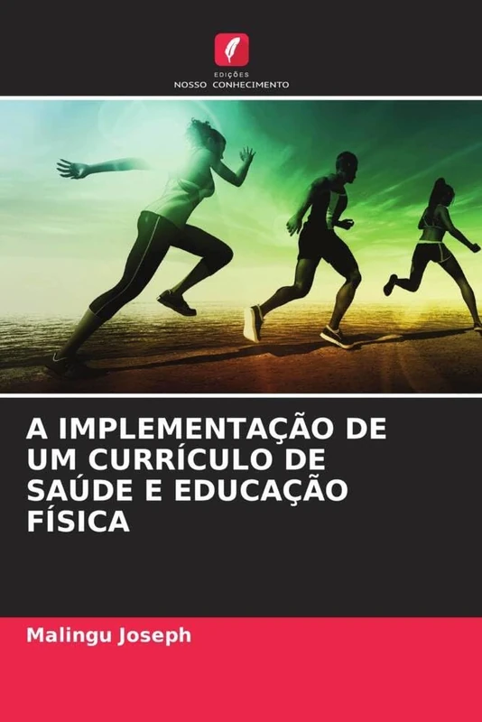 A IMPLEMENTAÇÃO DE UM CURRÍCULO DE SAÚDE E EDUCAÇÃO FÍSICA