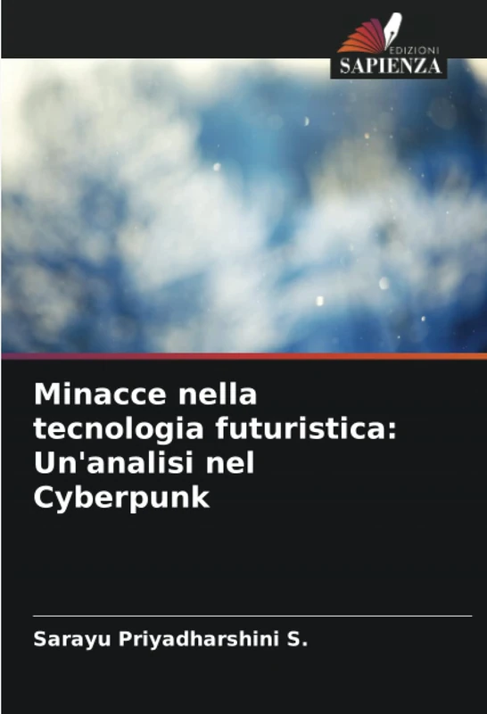 Minacce nella tecnologia futuristica: Un'analisi nel Cyberpunk
