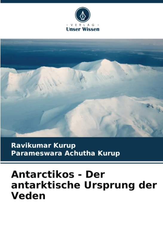 Antarctikos - Der antarktische Ursprung der Veden