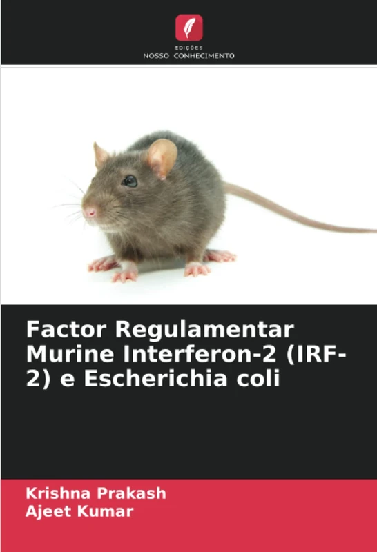 Factor Regulamentar Murine Interferon-2 (IRF-2) e Escherichia coli