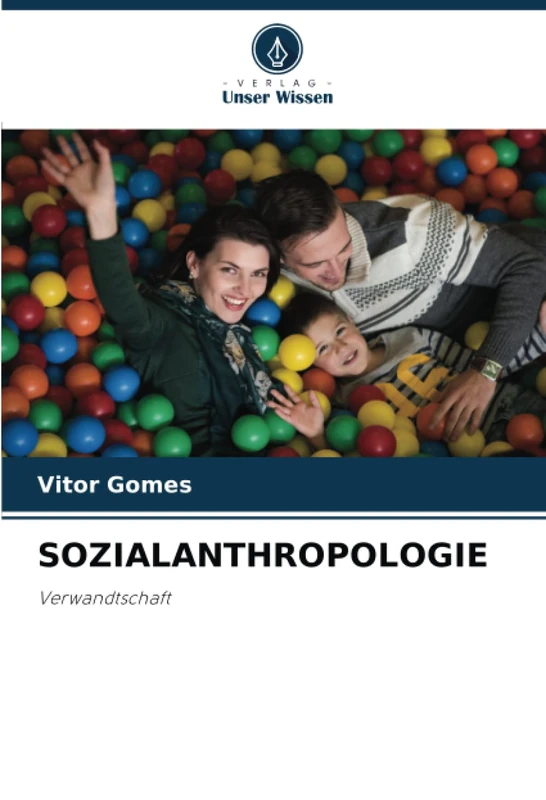 SOZIALANTHROPOLOGIE: Verwandtschaft