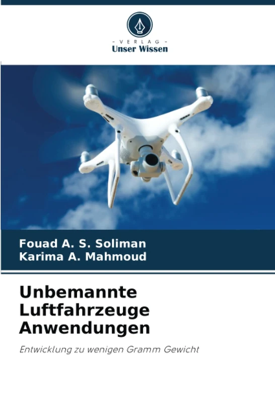 Unbemannte Luftfahrzeuge Anwendungen: Entwicklung zu wenigen Gramm Gewicht