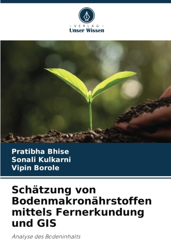 Schätzung von Bodenmakronährstoffen mittels Fernerkundung und GIS: Analyse des Bodeninhalts