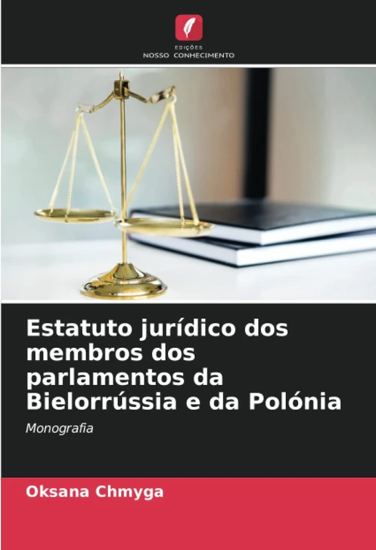Estatuto jurídico dos membros dos parlamentos da Bielorrússia e da Polónia: Monografia