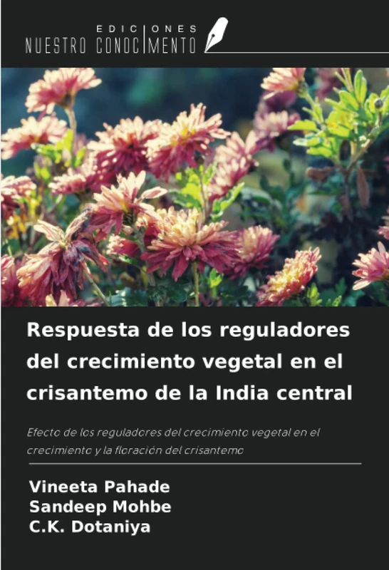 Respuesta de los reguladores del crecimiento vegetal en el crisantemo de la India central: Efecto de los reguladores del crecimiento vegetal en el crecimiento y la floración del crisantemo
