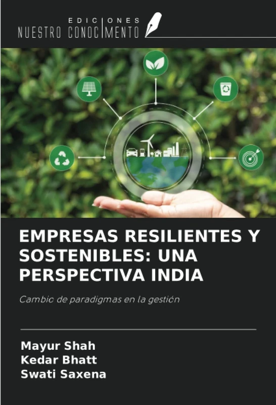 EMPRESAS RESILIENTES Y SOSTENIBLES: UNA PERSPECTIVA INDIA: Cambio de paradigmas en la gestión