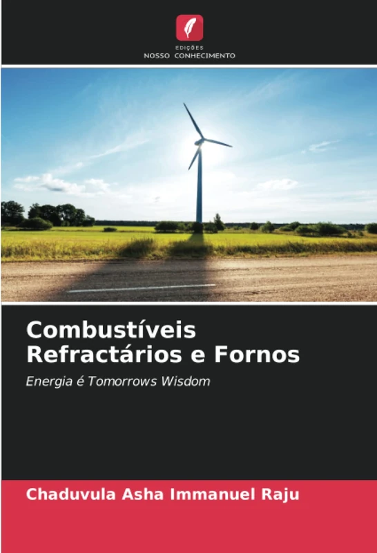 Combustíveis Refractários e Fornos: Energia é Tomorrows Wisdom