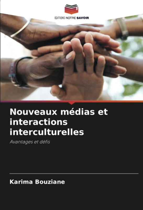 Nouveaux médias et interactions interculturelles: Avantages et défis