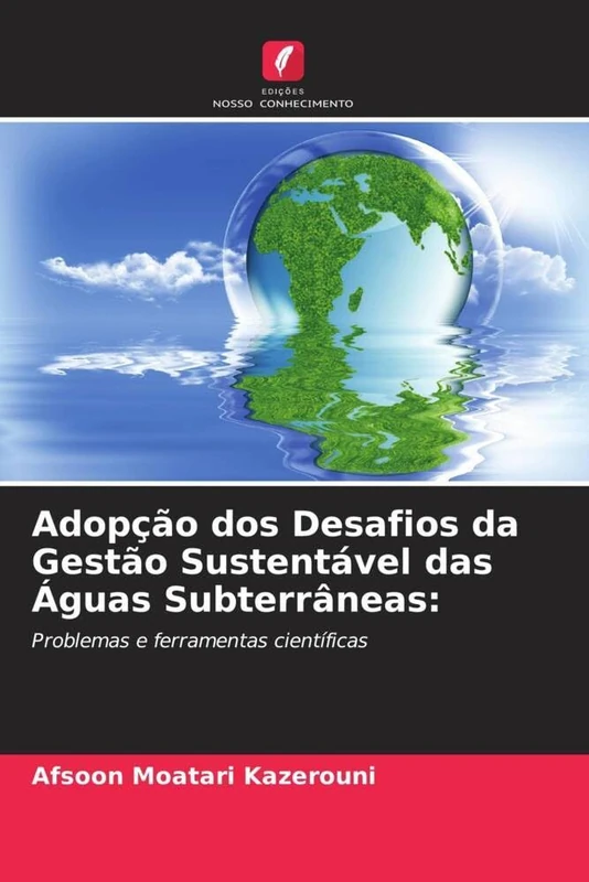 Adopção dos Desafios da Gestão Sustentável das Águas Subterrâneas: Problemas e ferramentas científicas - Image 1