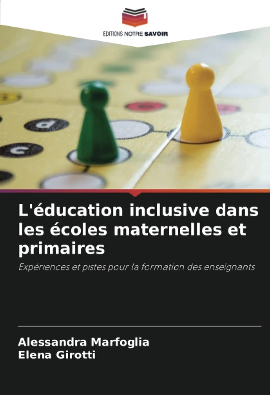 L'éducation inclusive dans les écoles maternelles et primaires: Expériences et pistes pour la formation des enseignants