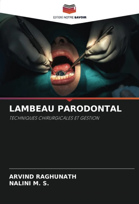 LAMBEAU PARODONTAL: TECHNIQUES CHIRURGICALES ET GESTION