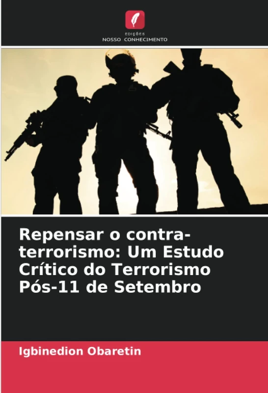 Repensar o contra-terrorismo: Um Estudo Crítico do Terrorismo Pós-11 de Setembro