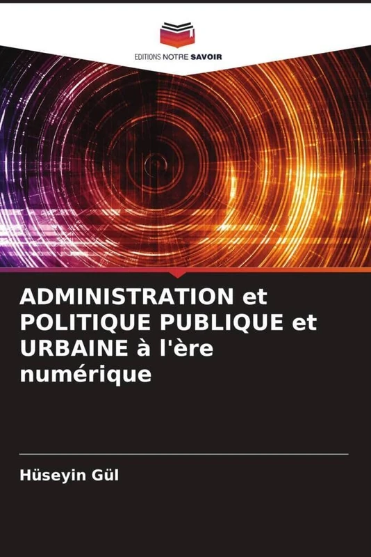 ADMINISTRATION et POLITIQUE PUBLIQUE et URBAINE à l'ère numérique