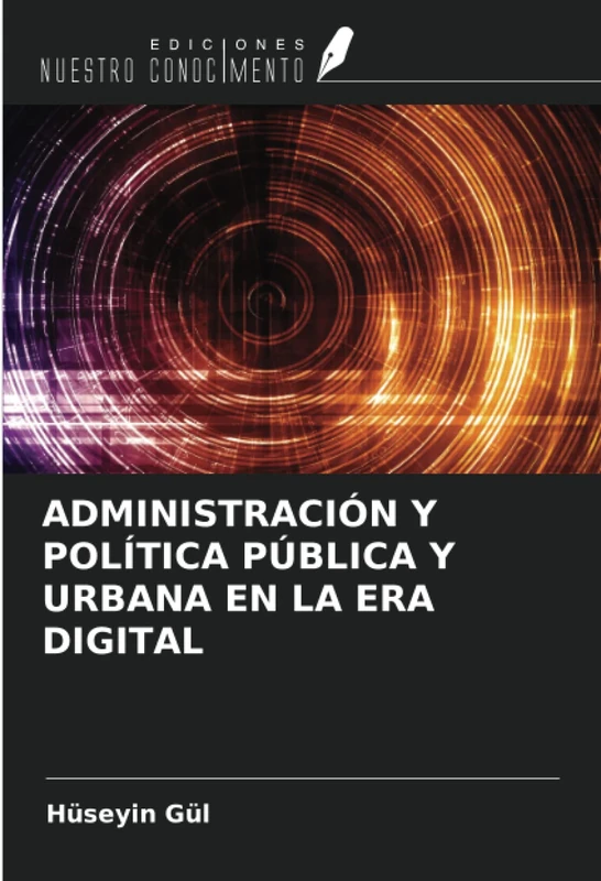 ADMINISTRACIÓN Y POLÍTICA PÚBLICA Y URBANA EN LA ERA DIGITAL