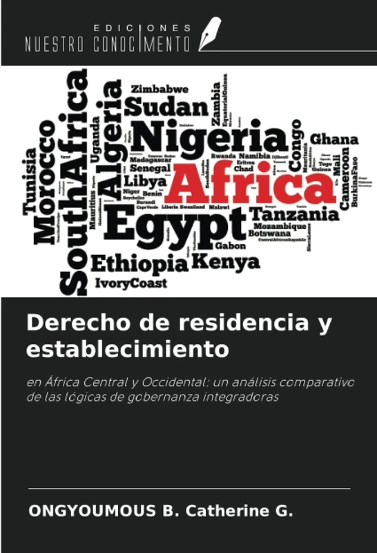 Derecho de residencia y establecimiento: en África Central y Occidental: un análisis comparativo de las lógicas de gobernanza integradoras
