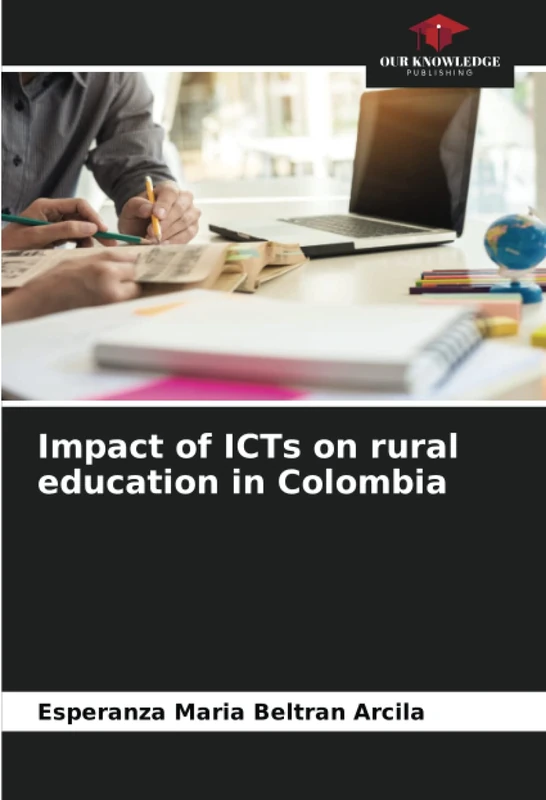Impact of ICTs on rural education in Colombia