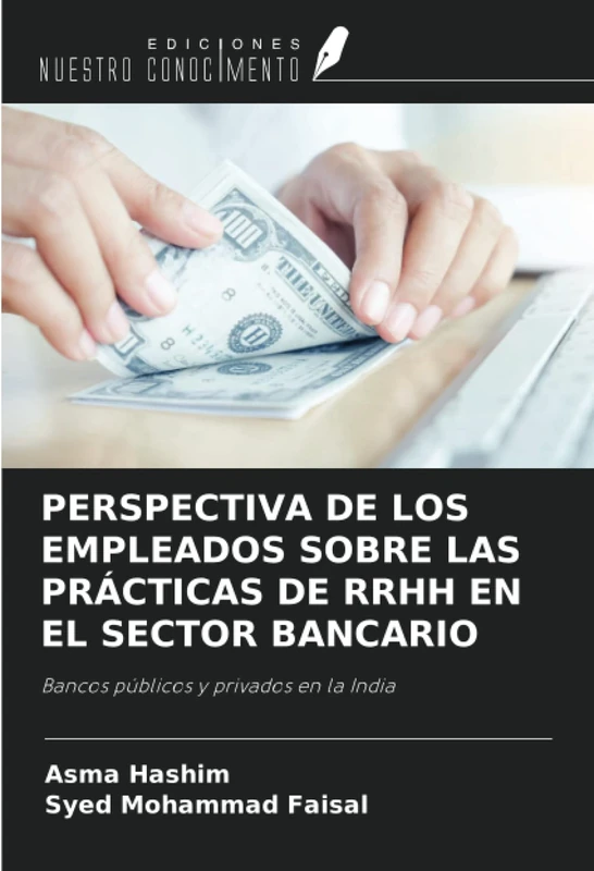 PERSPECTIVA DE LOS EMPLEADOS SOBRE LAS PRÁCTICAS DE RRHH EN EL SECTOR BANCARIO: Bancos públicos y privados en la India