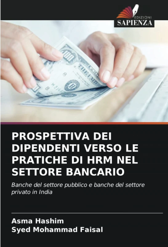 PROSPETTIVA DEI DIPENDENTI VERSO LE PRATICHE DI HRM NEL SETTORE BANCARIO: Banche del settore pubblico e banche del settore privato in India