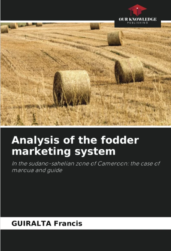 Analysis of the fodder marketing system: In the sudano-sahelian zone of Cameroon: the case of maroua and guide
