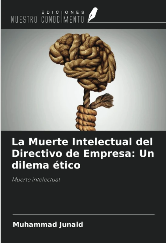 La Muerte Intelectual del Directivo de Empresa: Un dilema ético: Muerte intelectual