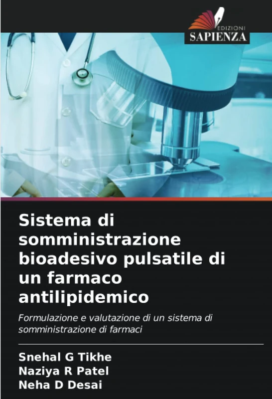 Sistema di somministrazione bioadesivo pulsatile di un farmaco antilipidemico: Formulazione e valutazione di un sistema di somministrazione di farmaci