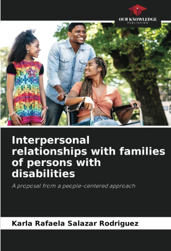 Interpersonal relationships with families of persons with disabilities: A proposal from a people-centered approach