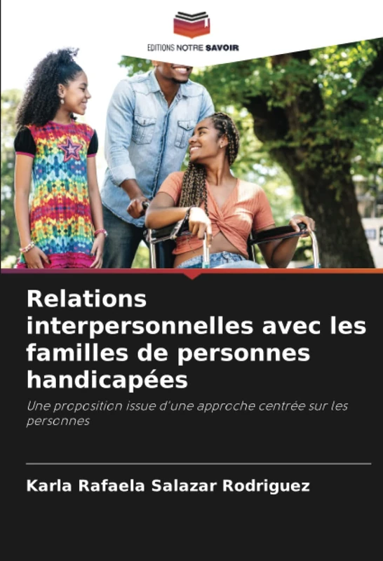 Relations interpersonnelles avec les familles de personnes handicapées: Une proposition issue d'une approche centrée sur les personnes