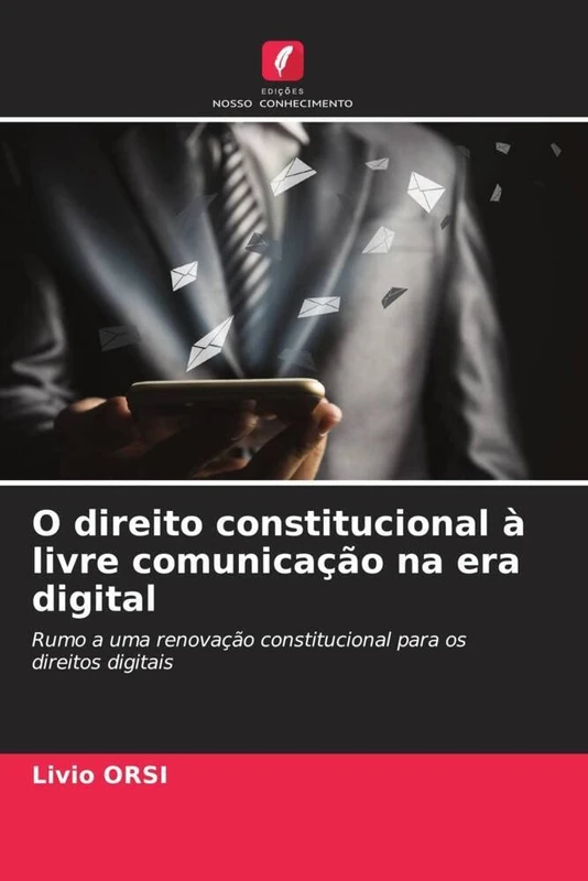 O direito constitucional à livre comunicação na era digital: Rumo a uma renovação constitucional para os direitos digitais