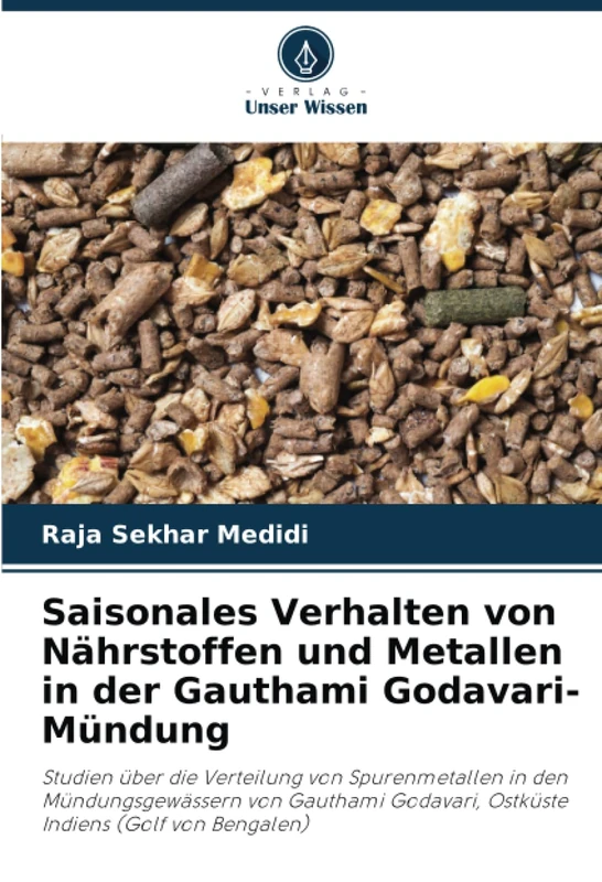 Saisonales Verhalten von Nährstoffen und Metallen in der Gauthami Godavari-Mündung: Studien über die Verteilung von Spurenmetallen in den ... Ostküste Indiens (Golf von Bengalen) - Image 1