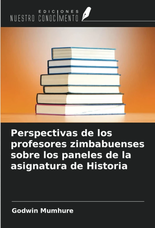 Perspectivas de los profesores zimbabuenses sobre los paneles de la asignatura de Historia