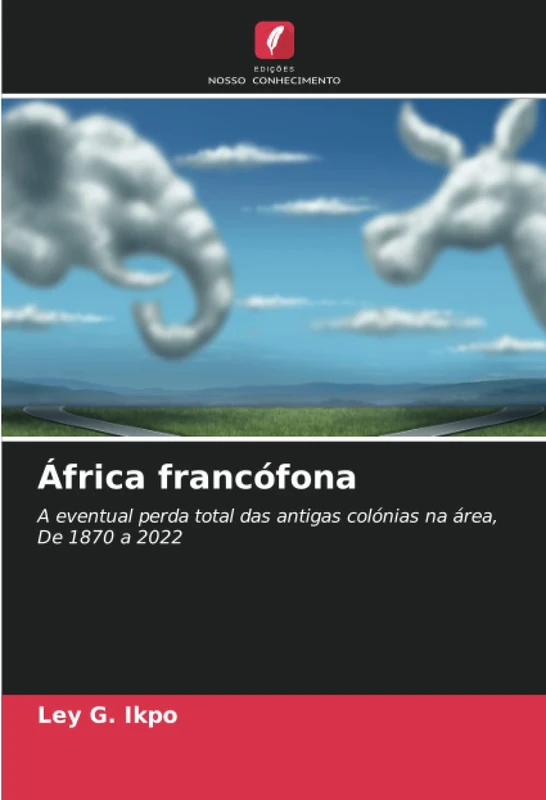 África francófona: A eventual perda total das antigas colónias na área, De 1870 a 2022 - Image 1