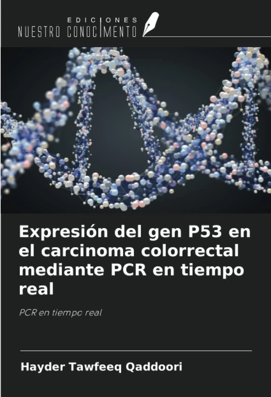 Expresión del gen P53 en el carcinoma colorrectal mediante PCR en tiempo real: PCR en tiempo real