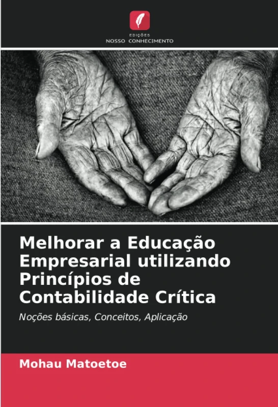 Melhorar a Educação Empresarial utilizando Princípios de Contabilidade Crítica: Noções básicas, Conceitos, Aplicação