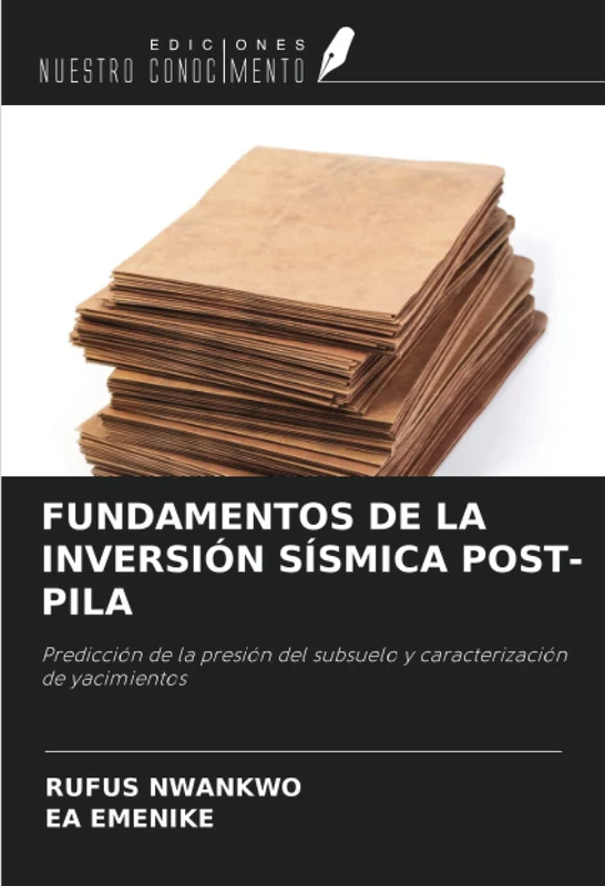 FUNDAMENTOS DE LA INVERSIÓN SÍSMICA POST-PILA: Predicción de la presión del subsuelo y caracterización de yacimientos - Image 1