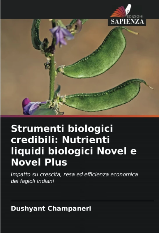 Strumenti biologici credibili: Nutrienti liquidi biologici Novel e Novel Plus: Impatto su crescita, resa ed efficienza economica dei fagioli indiani