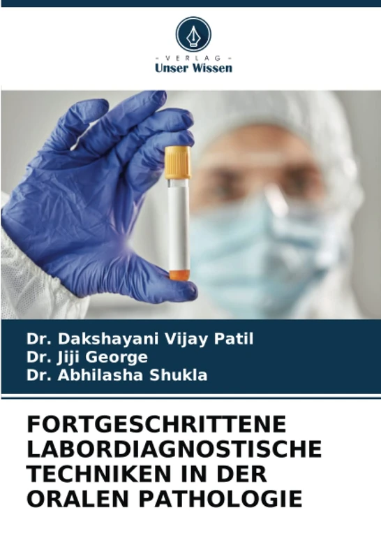 FORTGESCHRITTENE LABORDIAGNOSTISCHE TECHNIKEN IN DER ORALEN PATHOLOGIE