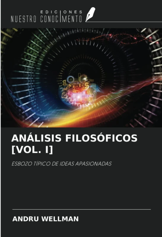 ANÁLISIS FILOSÓFICOS [VOL. I]: ESBOZO TÍPICO DE IDEAS APASIONADAS