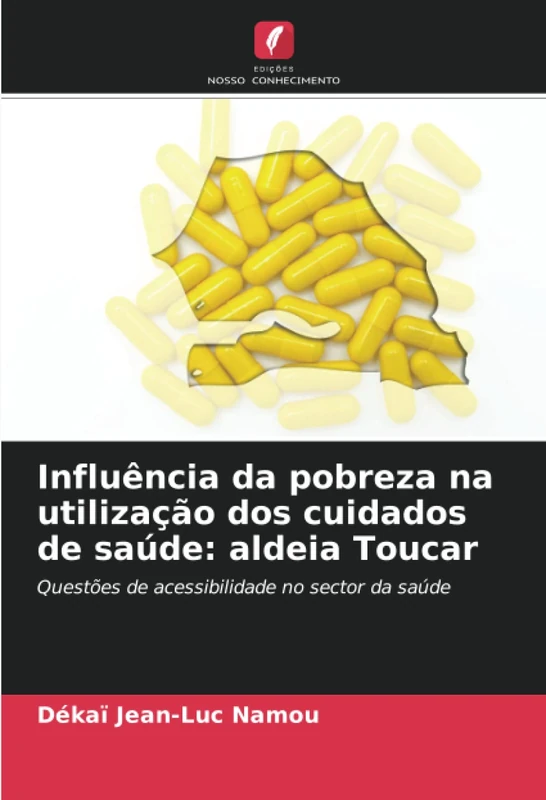 Influência da pobreza na utilização dos cuidados de saúde: aldeia Toucar: Questões de acessibilidade no sector da saúde