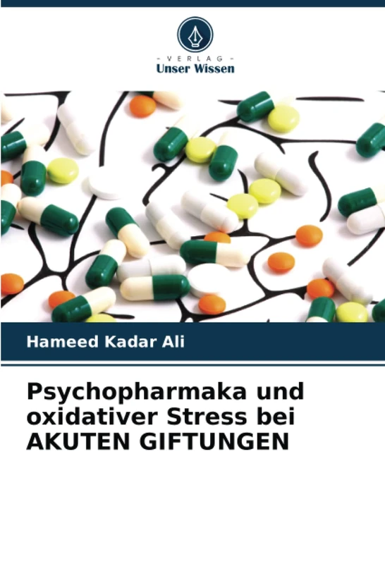 Psychopharmaka und oxidativer Stress bei AKUTEN GIFTUNGEN