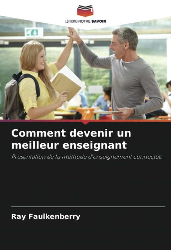 Comment devenir un meilleur enseignant: Présentation de la méthode d'enseignement connectée
