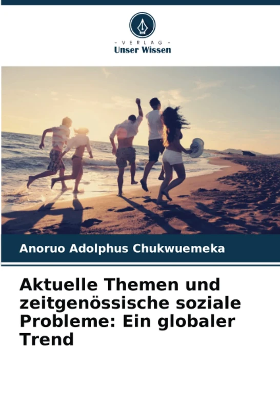 Aktuelle Themen und zeitgenössische soziale Probleme: Ein globaler Trend