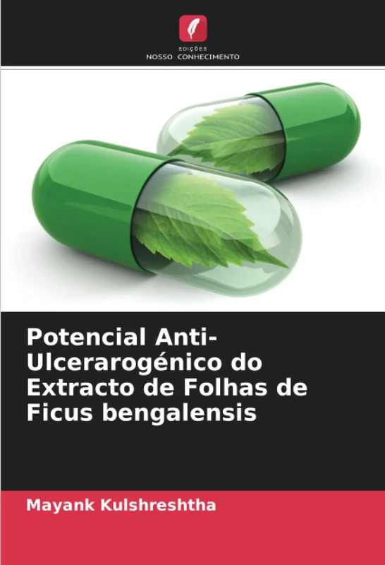 Potencial Anti-Ulcerarogénico do Extracto de Folhas de Ficus bengalensis