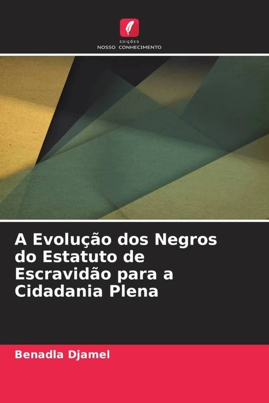 A Evolução dos Negros do Estatuto de Escravidão para a Cidadania Plena
